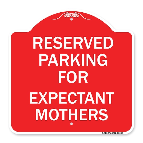 Signmission Parking Reserved for Expectant Mothers, Red & White Aluminum Sign, 18" L, 18" H, RW-1818-23388 A-DES-RW-1818-23388 - main